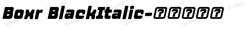 Boxr BlackItalic字体转换